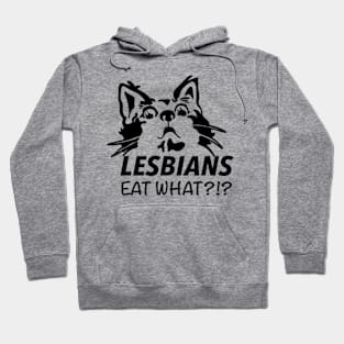 Lesbians Eat What?? Hoodie